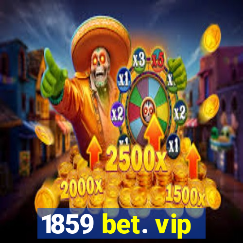 1859 bet. vip